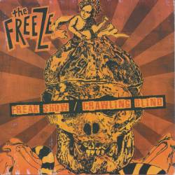 The Freeze : Freak Show & Crawling Blind